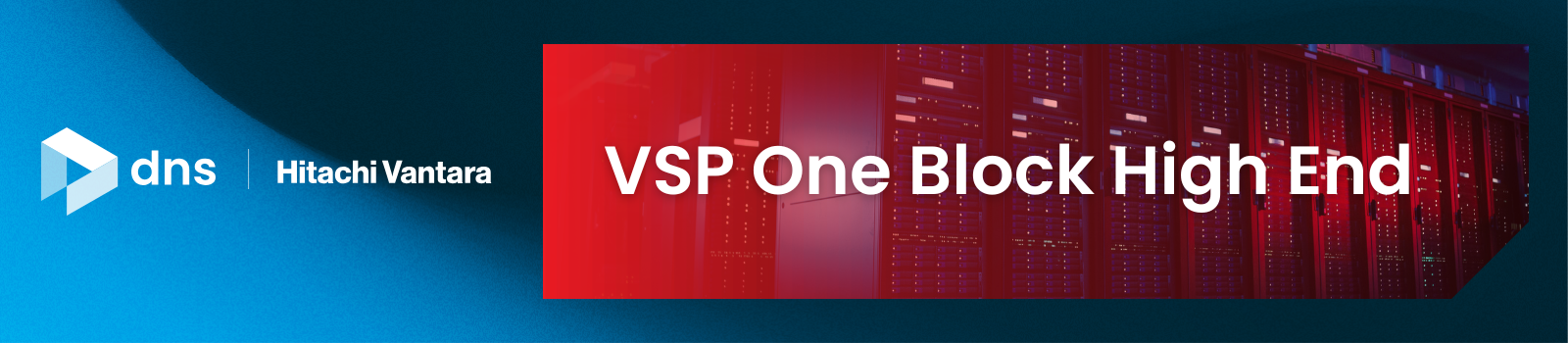 DNS & Hitachi Vantara workshop: NEW VSP One Block High End
